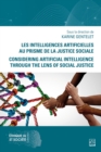 Image for Les Intelligences Artificielles Au Prisme De La Justice Sociale / Considering Artificial Intelligence Through the Lens of Social Justice