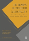 Image for Le Temps, Superieur a L&#39;espace?: Conversation Avec Le Pape Francois Et Le Rabbi Abraham Joshua Heschel