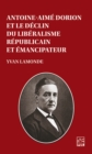 Image for Antoine-Aimé Dorion Et Le Déclin Du Libéralisme Républicain Et Émancipateur