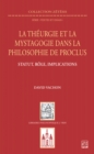 Image for La theurgie et la mystagogie dans la philosophie de Proclus : statut, role, implications: statut, role, implications