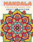 Image for Mandala Coloring Book For Adult Relaxation - Coloring Pages For Meditation And Happiness
