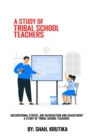 Image for Occupational stress, job satisfaction and adjustment A study of tribal school teachers