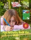 Image for Fun Activity Book for Kids - Workbook Game For Learning, Coloring, Dot To Dot, Mazes, Word Search and More!