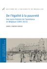 Image for De l&#39;egalite a la pauvrete: Une socio-histoire de l&#39;assistance en Belgique (1895-2015)