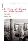 Image for Du Reve Du Collectionneur Aux Realites Du Musee: L&#39;histoire Du Musee De Mariemont (1917-1960)