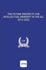 Image for The Future Prospects for Intellectual Property in the EU: 2012-2022