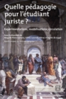 Image for Quelle Pedagogie Pour L&#39;etudiant Juriste ?: Experimentations, Modelisations, Circulation
