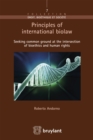 Image for Principles of International Biolaw: Seeking Common Ground at the Intersection of Bioethics and Human Rights