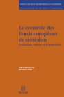 Image for Le Controle Des Fonds Europeens De Cohesion: Evolutions, Enjeux Et Perspectives