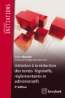 Image for Initiation a La Redaction Des Textes Legislatifs, Reglementaires Et Administratifs