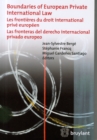 Image for Boundaries of European Private International Law : Les Frontieres du Droit International Prive Europeen / Las Fronteras del Derecho Internacional Privado Europeo