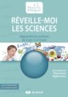 Image for Reveille-moi les Sciences: Apprendre les sciences de 2 ans 1/2 a 14 ans