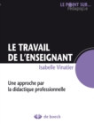 Image for Le travail de l&#39;enseignant: Une approche par la didactique professionnelle