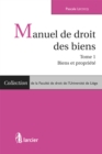 Image for Manuel De Droit Des Biens: Tome 1 : Biens Et Propriete