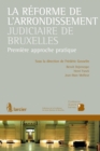 Image for La Reforme De L&#39;arrondissement Judiciaire De Bruxelles: Premiere Approche Pratique