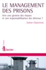 Image for Le Management Des Prisons: Vers Une Gestion Des Risques Et Une Responsabilisation Des Detenus ?