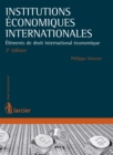 Image for Institutions Economiques Internationales: Element De Droit International Economiques