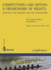 Image for Competition Law Within a Framework of Rights : Applying the Charter and the Convention