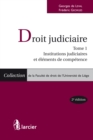Image for Droit Judiciaire: Tome 1 : Institutions Judiciaires Et Elements De Competence