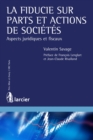 Image for La Fiducie Sur Parts Et Actions De Societes: Aspects Juridiques Et Fiscaux