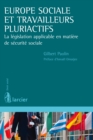 Image for Europe Sociale Et Travailleurs Pluriactifs: La Legislation Applicable En Matiere De Securite Sociale