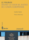 Image for Le pourvoi devant la Cour de justice de l&#39;Union europeenne