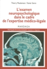 Image for L&#39;examen neuropsychologique dans le cadre de l&#39;expertise medico-legale