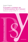 Image for L&#39;examen clinique de l&#39;intelligence de l&#39;enfant: Fondements et pratique du WISC-IV (2e edition revue et completee)