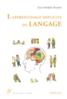 Image for L&#39;apprentissage implicite du langage: Son objet, sa nature et son contexte