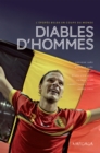 Image for Diables d&#39;Hommes: L&#39;epopee belge en coupe du monde