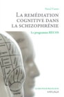 Image for La remediation cognitive dans la schizophrenie: Le programme RECOS