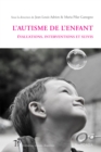 Image for L&#39;autisme de l&#39;enfant: Evaluations, interventions et suivis