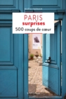Image for Paris surprises: 500 adresses insolites et coups de cA ur pour decouvrir la ville de Paris !
