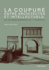 Image for La coupure entre architectes et intellectuels, ou les enseignements de l&#39;Italophilie: Comparaisons architecturales a la fin du XXe siecle