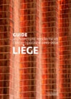 Image for Liege: Guide d&#39;architecture moderne et contemporaine 1895-2014.