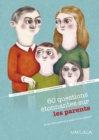 Image for 60 questions etonnantes sur les parents et les reponses qu&#39;y apporte la science: Un question-reponse serieusement drole pour dejouer les cliches !