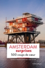 Image for Amsterdam surprises: 500 adresses insolites et coups de coeur pour decouvrir la ville d&#39;Amsterdam !