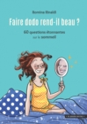 Image for Faire dodo rend-il beau ?: 60 questions etonnantes sur le sommeil.