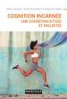 Image for Cognition incarnee: Une cognition situee et projetee