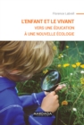 Image for L&#39;enfant et le vivant: Vers une education a une nouvelle ecologie