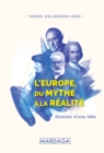 Image for L&#39;Europe, Du Mythe a la Realite: Histoire d&#39;une idee