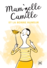 Image for Mam&#39;zelle Camille et la bonne humeur: Trucs et astuces lifestyle
