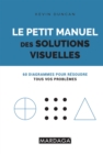 Image for Le petit manuel des solutions visuelles: 60 diagrammes pour resoudre tous vos problemes