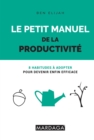 Image for Le petit manuel de la productivite: 8 habitudes a adopter pour devenir enfin efficace