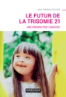 Image for Le Futur De La Trisomie 21: Une Perspective Curative