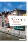 Image for Aimer Namur: 200 Adresses a Partager