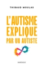 Image for L&#39;autisme Explique Par Un Autiste