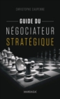Image for Guide Du Negociateur Strategique