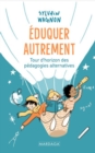 Image for Eduquer autrement: Tour d&#39;horizon des pedagogies alternatives