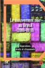 Image for Le mouvement noir au Bresil (2000-2010): Reparations, droits et citoyennete